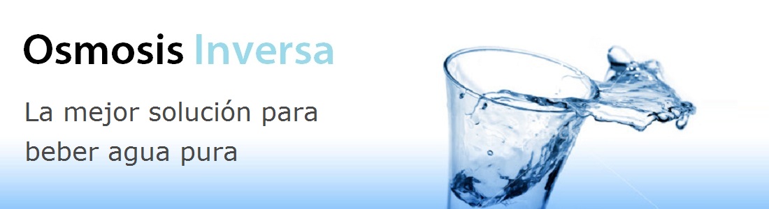 Osmosis Inversa. La mejor solución para beber agua pura